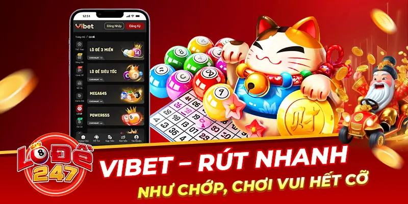 ViBet – Rút nhanh như chớp, chơi lô đề hết cỡ