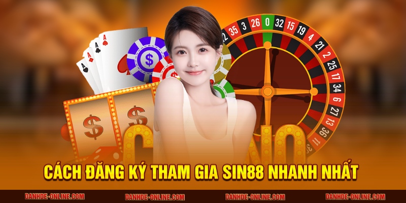 Cách đăng ký tham gia SIN88 nhanh nhất