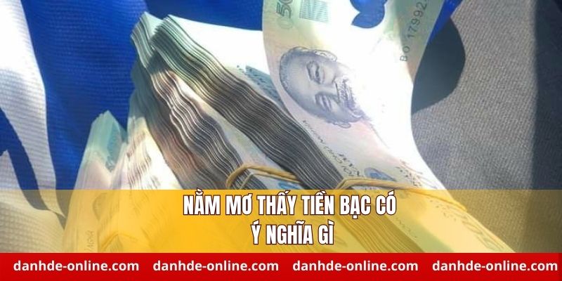 Nằm Mơ Thấy Tiền Bạc Là Điềm Gì - Dự Báo Không Nên Bỏ Qua 2 Lý giải việc nằm mơ thấy tiền bạc