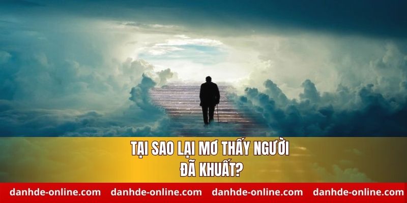 Lý giải ý nghĩa giấc mơ thấy người đã khuất