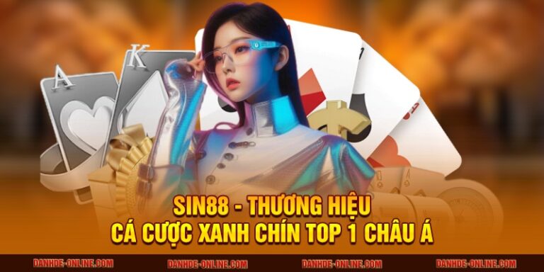 SIN88 - Thương hiệu xanh chín số 1 thế giới
