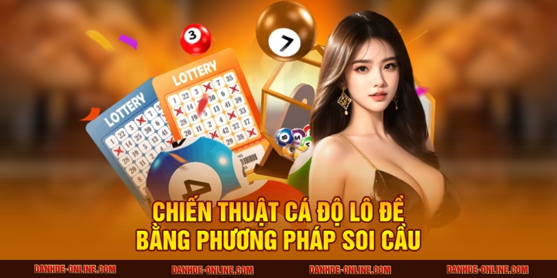 Chiến Thuật Cá Độ Lô Đề Tránh Mất Tiền Tại Lô Đề Online 4 Chiến thuật cá độ lô đề bằng phương pháp soi cầu