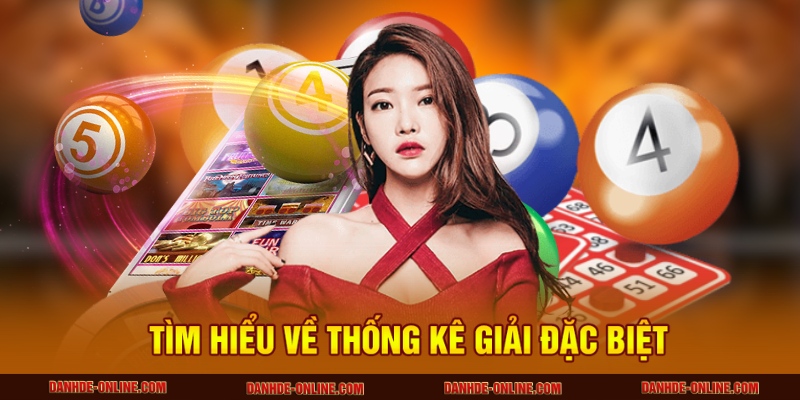 Thống Kê Giải Đặc Biệt Giúp Dự Đoán Lô Đề Online Hiệu Quả 2 Tìm hiểu về thống kê giải đặc biệt