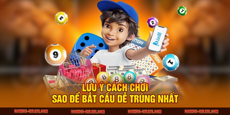 Mẹo Chơi Lô Đề Khi Đầu 8 Câm Dễ Trúng Nhất Tại Lô Đề Online 4 Lưu ý cách chơi sao để bắt cầu dễ trúng nhất