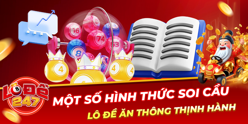 Một số hình thức soi cầu lô đề ăn thông thịnh hành