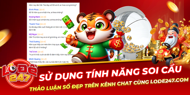 Sử dụng tính năng soi cầu, thảo luận số đẹp trên kênh chat cùng lode247.com